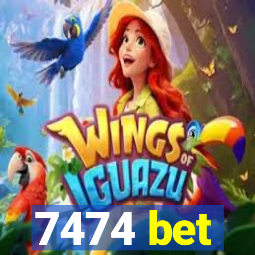 7474 bet